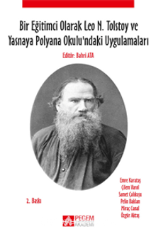 Bir Eğitimci Olarak Leo N. Tolstoy ve Yasnaya Polyana Okulundaki Uygulamaları - Kolektif