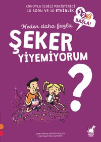 Neden Daha Fazla Şeker  Yiyemiyorum? / 1 2 3 Başla Serisi