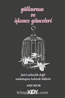 Gülkurusu ve İşkence Günceleri - Arif Bilir