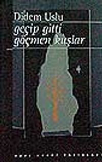 Geçip Gitti Göçmen Kuşlar