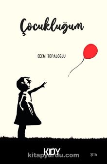 Çocukluğum - Ecem Topaloğlu