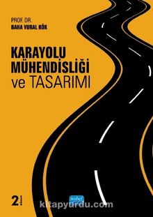 Karayolu Mühendisliği ve Tasarımı - Baha Vural Kök