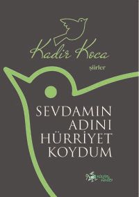 Sevdamın Adını Hürriyet Koydum