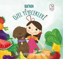 Eda'nın Özel Yiyecekleri - Merve Kaleağası Eren