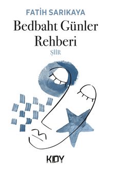 Bedbaht Günler Rehberi - Fatih Sarıkaya
