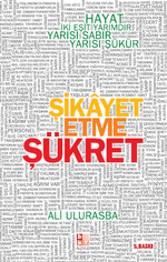 Şikayet Etme Şükret