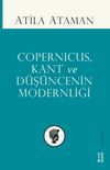 Copernicus, Kant ve D&uuml;ş&uuml;ncenin Modernliği