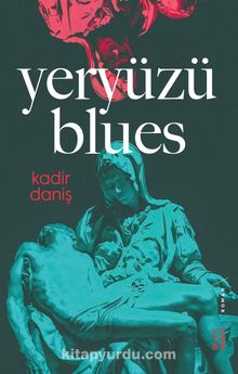 Yeryüzü Blues - Kadir Daniş