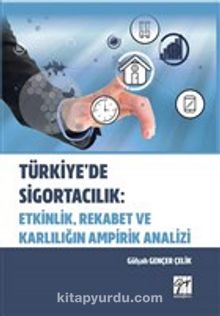 Türkiye'de Sigortacılık: Etkinlik, Rekabet ve Karlılığın Ampirik Analizi