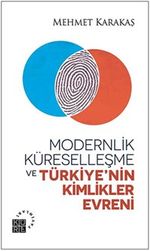 Modernlik, Küreselleşme ve  Türkiye'nin Kimlikler Evreni