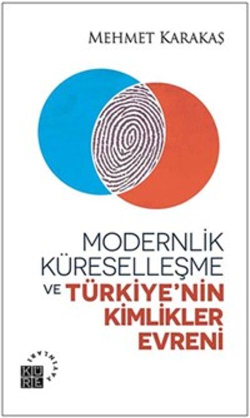 Modernlik, Küreselleşme ve  Türkiye'nin Kimlikler Evreni