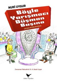 Böyle Yarışmacı Düşman Başına & Çocuklar İçin Öyküler