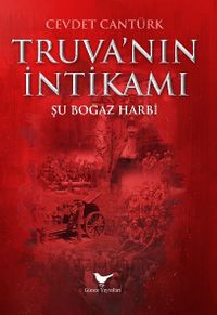 Truva’nın İntikamı: Şu Boğaz Harbi
