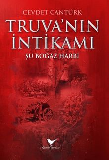 Truva’nın İntikamı: Şu Boğaz Harbi