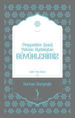 Peygamber (sav) Yolunu Aydınlatan Büyüklerimiz
