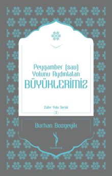 Peygamber (sav) Yolunu Aydınlatan Büyüklerimiz