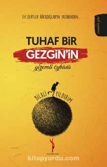 Tuhaf Bir Gezgin'in Gizemli Öyküsü - Bilal Yıldırım