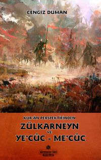 Kur'an Perspektifinden Zülkarneyn ve Ye'cüc - Me'cuc