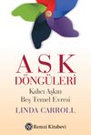 Aşk D&ouml;ng&uuml;leri & Kalıcı Aşkın Beş Temel Evresi