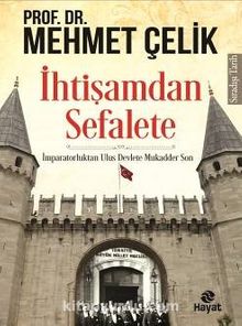 İhtişamdan Sefalete - Prof. Dr. Mehmet Çelik