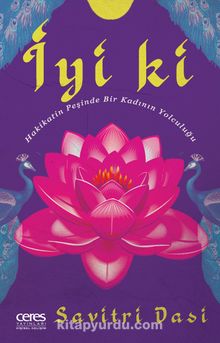 İyi Ki & Hakikatin Peşinde Bir Kadının Yolculuğu - Savitri Dasi