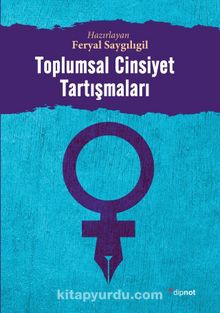 Toplumsal Cinsiyet Tartışmaları - Feryal Saygılıgil