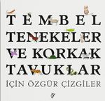 Tembel Tenekeler ve Korkak Tavuklar İçin Özgür Çizgiler