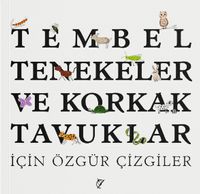 Tembel Tenekeler ve Korkak Tavuklar İçin Özgür Çizgiler