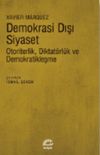 Demokrasi Dışı Siyaset & Otoriterlik, Diktat&ouml;rl&uuml;k ve Demokratikleşme