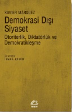 Demokrasi Dışı Siyaset & Otoriterlik, Diktatörlük ve Demokratikleşme