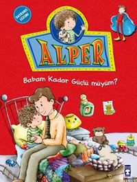 Alper Babam Kadar Güçlü müyüm?