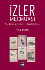 İzler Mecmuası & Anadolunun İyilik ve Güzellik İzleri