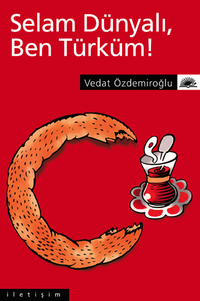 Selam Dünyalı Ben Türküm