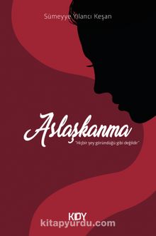 Aslaşkanma - Sümeyye Yılancı Keşan