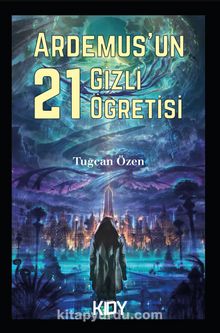 Ardemus'un Gizli 21 Öğretisi - Tuğcan Özen
