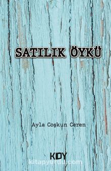 Satılık Öykü - Ayla Coşkun Ceren
