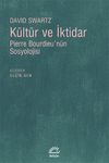 K&uuml;lt&uuml;r ve İktidar & Pierre Bourdieu'n&uuml;n Sosyolojisi