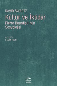 Kültür ve İktidar & Pierre Bourdieu'nün Sosyolojisi