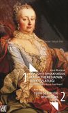 Avusturya İmparatori&ccedil;esi Maria Theresia'nın T&uuml;rk Evlatlığı (Anna Maria K&ouml;nigin'in Maceralı Hayat Hikayesi) - T&uuml;rk Sefirleri Viyana'da (1488-1792)