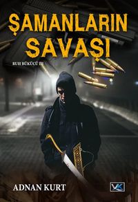 Şamanların Savaşı / Ruh Bükücü 3