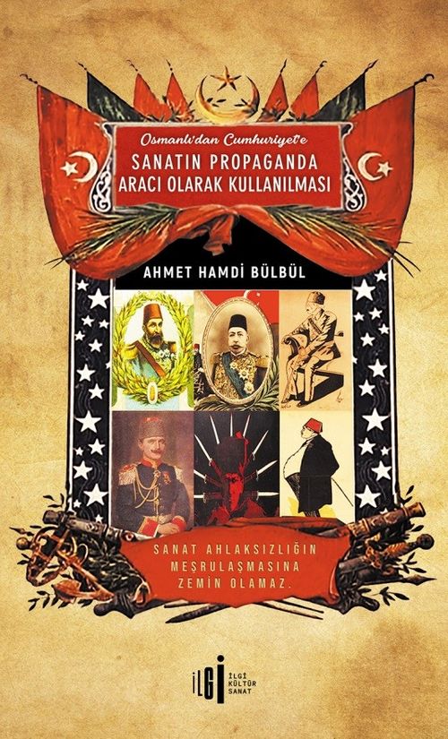 Osmanlı'dan Cumhuriyete Sanatın Propaganda Aracı Olarak Kullanılması 
