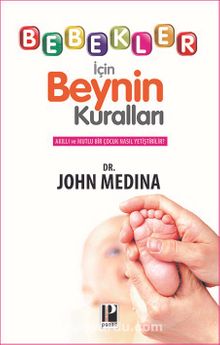 Bebekler İçin Beynin Kuralları - John Medina