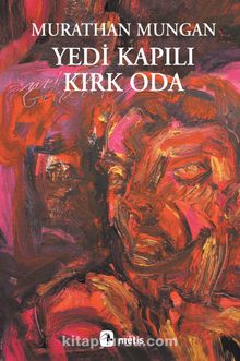 Yedi Kapılı Kırk Oda - Murathan Mungan
