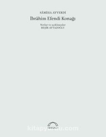 İbrahim Efendi Konağı (50. Yıl Özel Baskısı) - Samiha Ayverdi