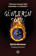 Günlerin Sonu & Dünyanın Sonuyla İlgili Kehanetler ve Tahminler