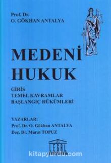 Medeni Hukuk (Prof. Dr. Gökhan Antalya) - Prof. Dr. Gökhan Antalya