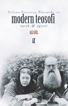 Helena Petrovna Blavatsky ve Modern Teosofi - Ali Gül