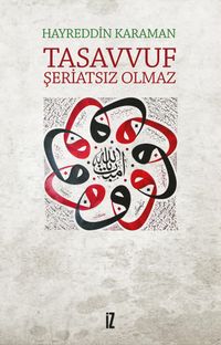 Tasavvuf Şeriatsız Olmaz