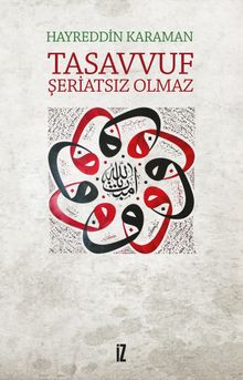 Tasavvuf Şeriatsız Olmaz