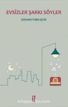 Evsizler Şarkı Söyler - Gülhan Tuba Çelik
